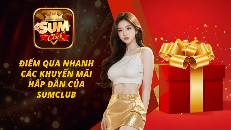 Tổng hợp các phần quà khuyến mãi hấp dẫn